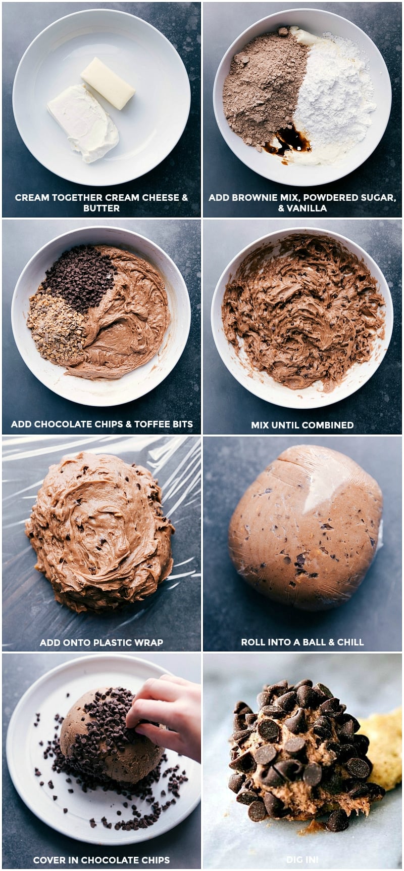 Preparing and Combining the Ingredients for the Brownie Batter Cheese Ball Recipe Cream together butter and cream cheese; add brownie mix, sugar, and vanilla and mix well; add chocolate chips and toffee bits; mix until combined; wrap in plastic; chill; cover in mini chocolate chips; ready to eat.