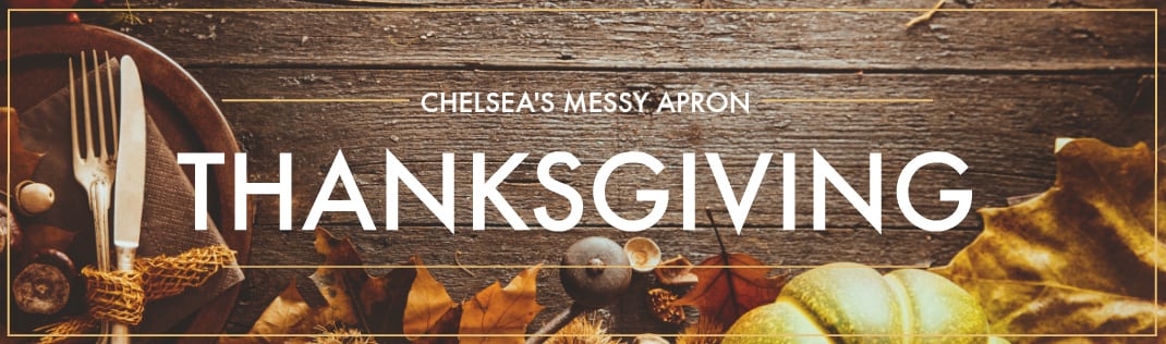 Presenting our Complete Thanksgiving Planning Guide Chelsea's Messy Apron Thanksgiving planning guide.